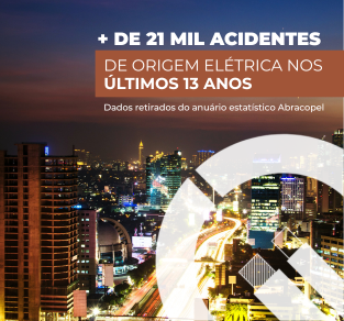 + 21 mil Acidentes de Origem Elétrica nos Últimos 13 Anos